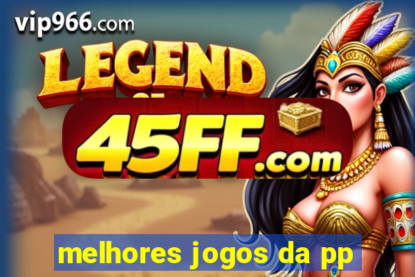 melhores jogos da pp